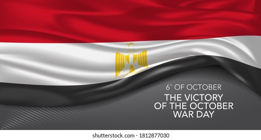 Egypt happy victory of the October war day greeting card, banner with template text vector illustration. Egyptian memorial holiday 6th of October design element with 3D flag