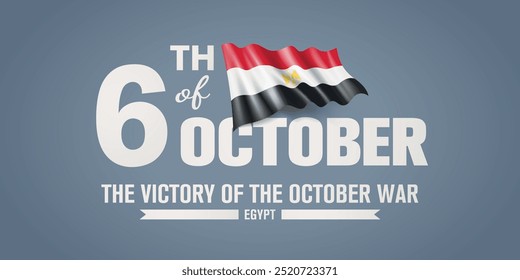 Egypt happy the victory of the October war day greeting card, banner with template text vector illustration. Egyptian memorial holiday 6th of October design element with 3D flag with stripes