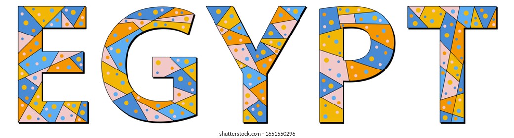 Egypt. Mosaic isolated inscription. Letters from blue, yellow, orange, pink pieces of triangles, polygons and bubbles. Egypt for poster, souvenir, prints on clothing, t-shirts. Stock vector image.