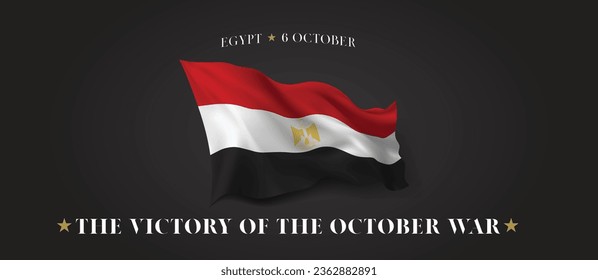 Egypt victory of the October war day vector banner, greeting card. Egyptian wavy flag in 6th of October national patriotic holiday horizontal design with realistic flag