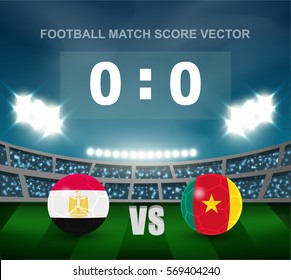 Egypt vs Cameroon soccer ball with crowed fans cheer in stadium background. Template for football match score result in vector illustration