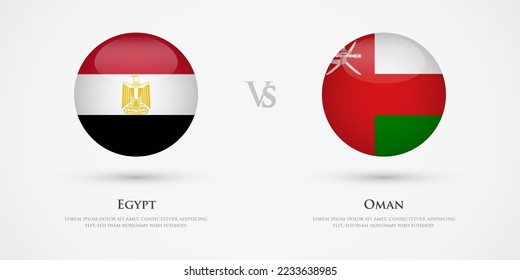Egypt vs Oman country flags template. The concept for game, competition, relations, friendship, cooperation, versus.
