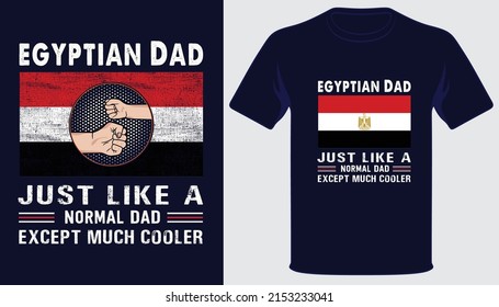 Egyptian dad just like a normal dad except much cooler best fathers day t-shirt design