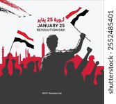 Egyptian national day - Arabic calligraphy means ( January 25 revolution Day ) with a silhouette of people holding the Egypt flag