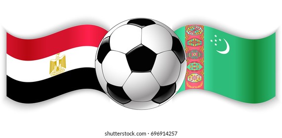 Egyptian and Turkmen wavy flags with football ball. Egypt combined with Turkmenistan isolated on white. Football match or international sport competition concept.