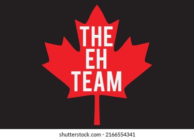 The Eh Team Canadian Canada Day T-Shirt