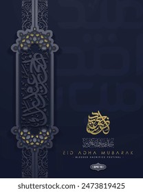 Eid Adha Mubarak Greeting Card Islamic Floral Pattern Background Vector Design With Beautiful arabic calligraphy for Card, wallpaper, banner, cover. Translation Of Text : BLASSED SACRIFICE FESTIVAL