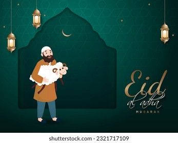 Eid Al Adha Mubarak Concept with Illustration of Cheerful Muslim Man Holding Adorable Sheep and Hanging Golden Lit Lamps on Green Paper Islamic Arch Background.
