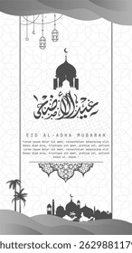 Eid al adha Mubarak Poster in Black and White. Happy Eid Adha greeting Translated in Arabic text typography and calligraphy. Abstract Vector Illustration for greeting card, poster and banner.