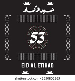 Eid Al Etihad 53 2024, UAE national Day 53