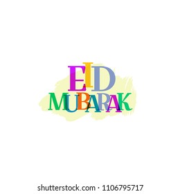 Eid al Fitr vector illustration, Muslim traditional holiday, typographical design.  Can be used as background or greeting card. Eid mubarak 2018.