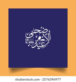 Eid al-Adha Arabic Calligraphy - Translation of Arabic Text: Blessed Eid al-Adha, Beautiful Islamic Festival Design Celebrating the Spirit of Sacrifice