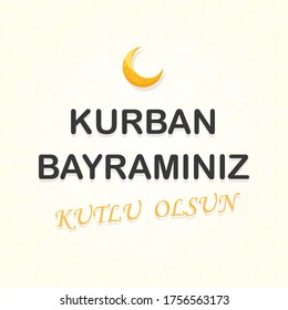 Eid al-Adha Mubarak, Feast of the Sacrifice Greeting. Turkish Kurban Bayraminiz Kutlu Olsun. Greeting template