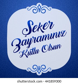 Eid Al-Fitr, Feast of Candy, Candy Festival Greeting (Turkish: Seker Bayraminiz Kutlu Olsun) Vector Elements and Background 