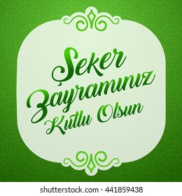 Eid Al-Fitr, Feast of Candy, Candy Festival Greeting (Turkish: Seker Bayraminiz Kutlu Olsun) Vector Elements and Background 