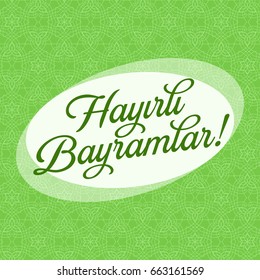 Eid Al-Fitr, Feast of Candy, Candy Festival Greeting (Turkish: Hayirli Bayramlar) Vector Elements and Background
