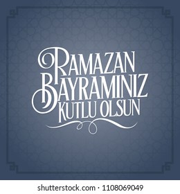 Eid al-Fitr Mubarak Islamic Feast Greetings (Turkish: Ramazan Bayraminiz Kutlu Olsun) Holy month of muslim community Ramazan Soft Blue background with arabic texture.
