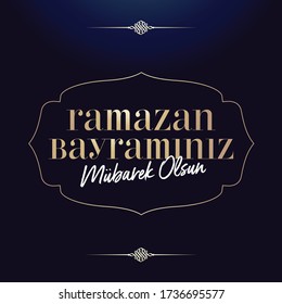 Eid al-Fitr Mubarak Islamic Feast Greetings (Turkish: Ramazan Bayraminiz Kutlu Olsun) Holy month of muslim community Ramazan background with hanging arabic symbol.
