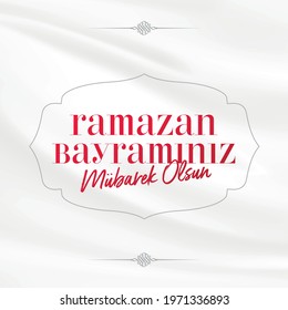 Eid al-Fitr Mubarak Islamic Feast Greetings (Turkish: Ramazan Bayraminiz Mubarek Olsun) Holy month of muslim community Ramazan background with hanging arabic symbol.