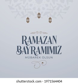 Eid al-Fitr Mubarak Islamic Feast Greetings (Turkish: Ramazan Bayramınız Mübarek Olsun) Holy month of muslim community Ramazan. Billboard, Poster, Social Media, Greeting Card template.