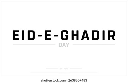 Eid e Ghadir Day on white background, Typographic Design of Eid e Ghadir Day, Vector Design of Eid e Ghadir Day, Eid e Ghadir Day Design