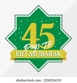 Eid Mubarak count down day 45. With the star icon for waiting kareem month on the occasion, happy eid mubarak, Eid Al Fitr.