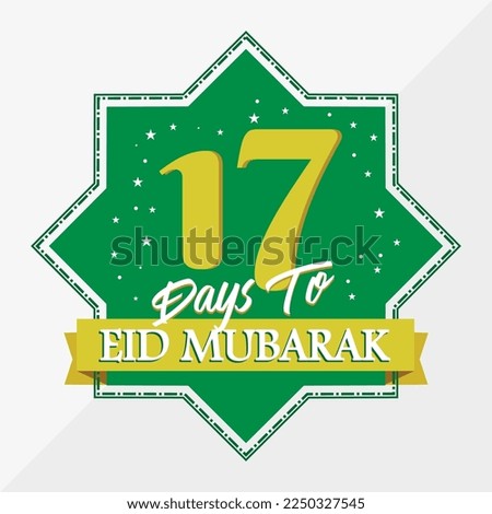 Eid Mubarak count down day 17. With the star icon for waiting kareem month on the occasion, happy eid mubarak, Eid Al Fitr.