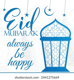 Eid Mubarak Design Blue Color, Always be Happy