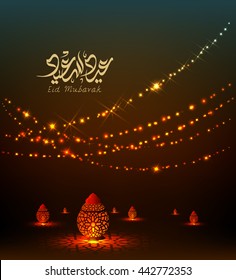 Eid mubarak greeting card - Eid Said ,Eid al fitr, eid al adha, eid-al-adha,Islamic background with lightened  lanterns. The arabic calligraphy means ''Eid mubarak '' .