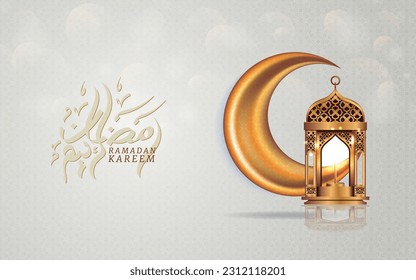 Eid Mubarak Ramadan Kareem with Realistic Crescent Moon and Lantern with Arabic Calligraphic Ramadan Kareem 
"Arabic Calligraphic Means Ramadan Kareem"