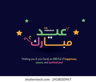 Eid Mubarak. Eid Mubarak simple and decent greeting card, banner, poster with colourful Arabic calligraphy. Arabic text translation: Eid Mubarak, on dark blue background with colourful stars and text.