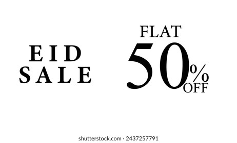 Eid sale flat 50% off, Discount offer, Eid special discount, Eid offer for customers, Eid Sale, 50%, Flat 50% off, Special sale with Plain white background