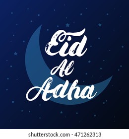 Eid-Al-Adha hand written calligraphy lettering on moon and stars background. Lettering composition of muslim holy month with moon and stars. Brush texture. Vector illustration.