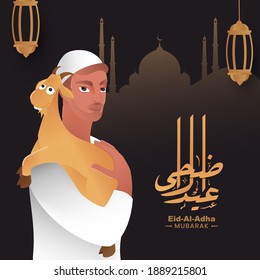 Eid-Al-Adha Mubarak Calligraphy in Arabic Language with Muslim Man Carrying a Goat on His Shoulder, Hanging Lanterns and Brown Silhouette Mosque.