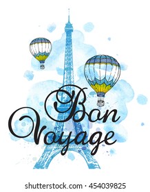 Eiffel Tower and air balloons on a blue watercolor background. Travel background with "Bon voyage" lettering.