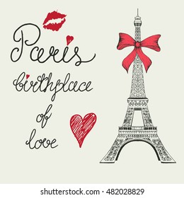 Eiffel tower with bow and text-Paris, birthplace of love.Hand drawn style.Vector illustration