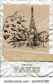 The Eiffel Tower. Hand drawn vector illustration of Paris. Luxembourg Garden view. Cardboard background. Retro style textures. Ink drawing. Scrapbooking. Paris wine and romance. 