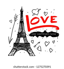 Eiffel Tower with lettering slogan. Vector romantic sketch illustration.