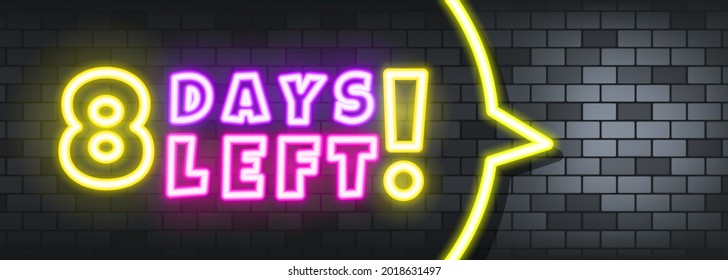 Eight days left neon text on the stone background. Eight days left. For business, marketing and advertising. Vector on isolated background. EPS 10.