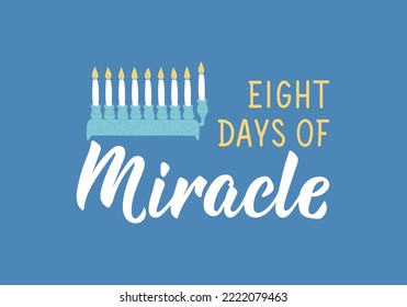 Eight days of Miracle. Happy Hanukkah card. Holidays lettering. Ink illustration. Vector illustration.