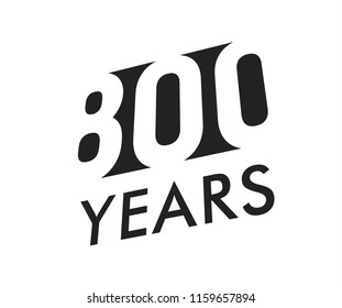 Eight hundred years vector emblem template. Anniversary symbol, negative space design. Jubilee black color icon. Happy 800th birthday, abstract illustration.