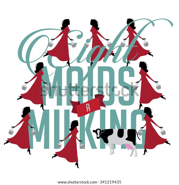Eight maids a milking 12 days of Christmas\
EPS 10 vector royalty free\
illustration.