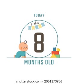   I am eight months old today ,  greeting card, Vector illustration design
