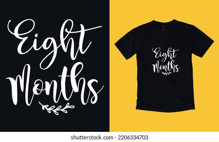 eight months typography custom t shirt design SVG background template , graphic