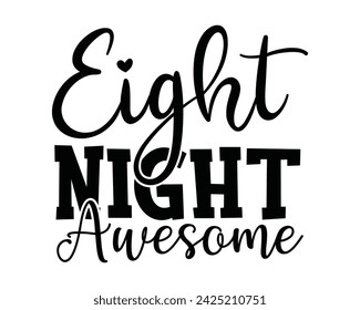 eight night awesome typography t-shirt design