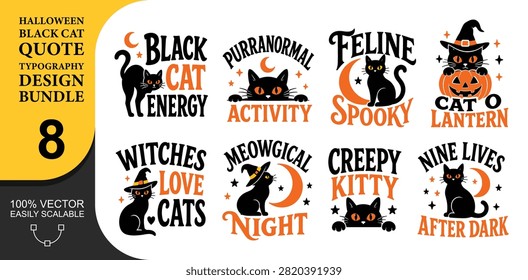 Eight stylish black cat themed typography designs for halloween projects. Features whimsical phrases, cute kittens, crescent moons, witch hats, and pumpkins in a bold graphic style. Ideal for festive apparel, greeting cards, seasonal craft items, home decor, and spooky holiday gift designs.