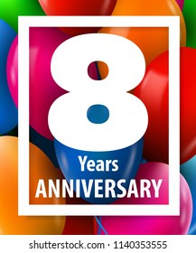 Eight years anniversary. 8 year. Greeting card or banner concept. Vector illustration.