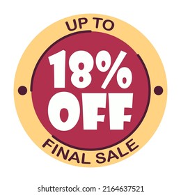 Up to eighteen percent off final sale. Icon 18 %. Special offer discount label with black Friday. Flat sales Vector percent off price reduce badge promotion design illustration isolated white