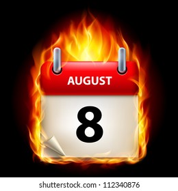 Eighth August in Calendar. Burning Icon on black background