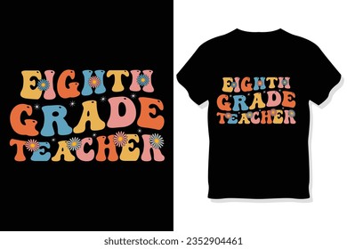 Eighth  grade  teacher  Retro wavy Teacher t shirt ,Teachers day  t shirt
